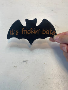 It’s frickin’ bats