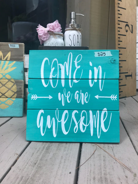 Come in we are awesome reclaimed wood sign, kids playhouse sign, playroom sign, welcome sign, fun cabin sign, farmhouse welcome sign