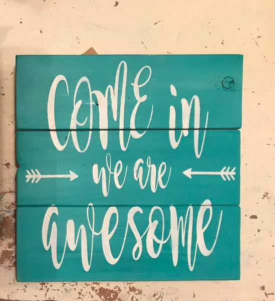 Come in we are awesome reclaimed wood sign, kids playhouse sign, playroom sign, welcome sign, fun cabin sign, farmhouse welcome sign