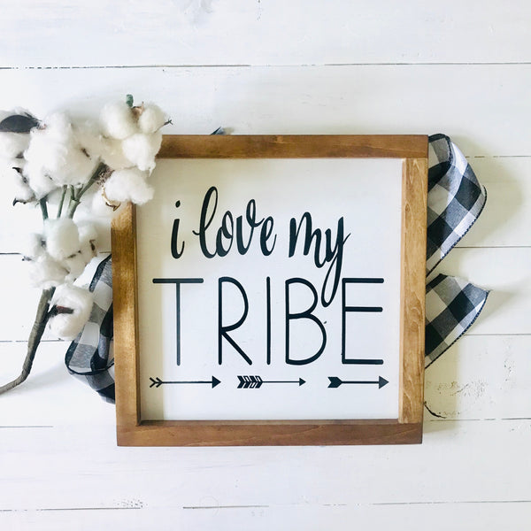 I Love My Tribe Sign