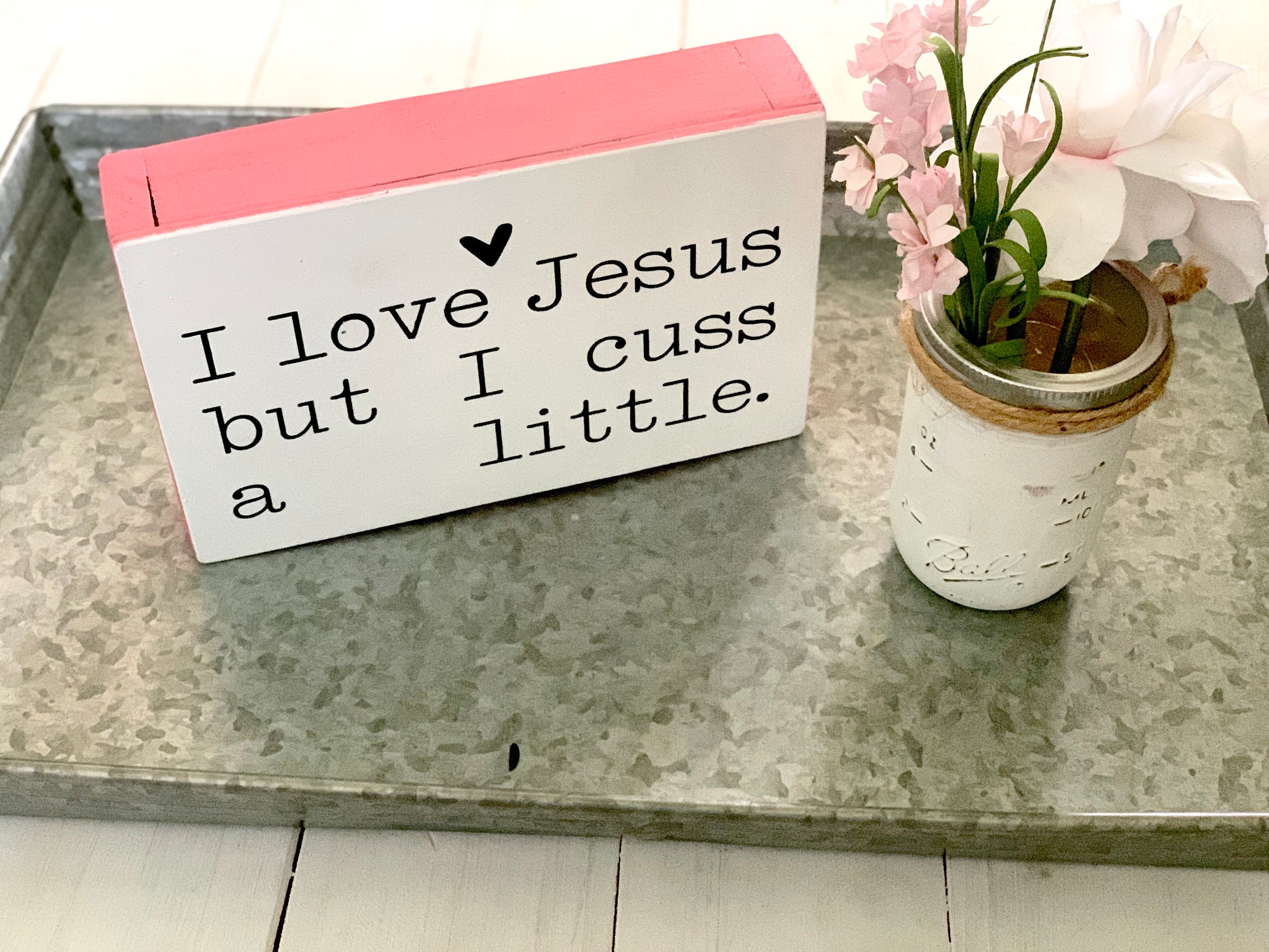 I love Jesus but I cuss a little sign