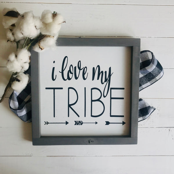I Love My Tribe Sign